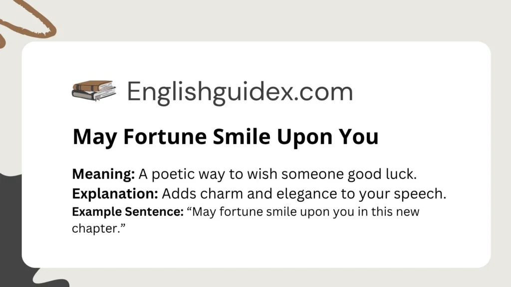 May Fortune Smile Upon You