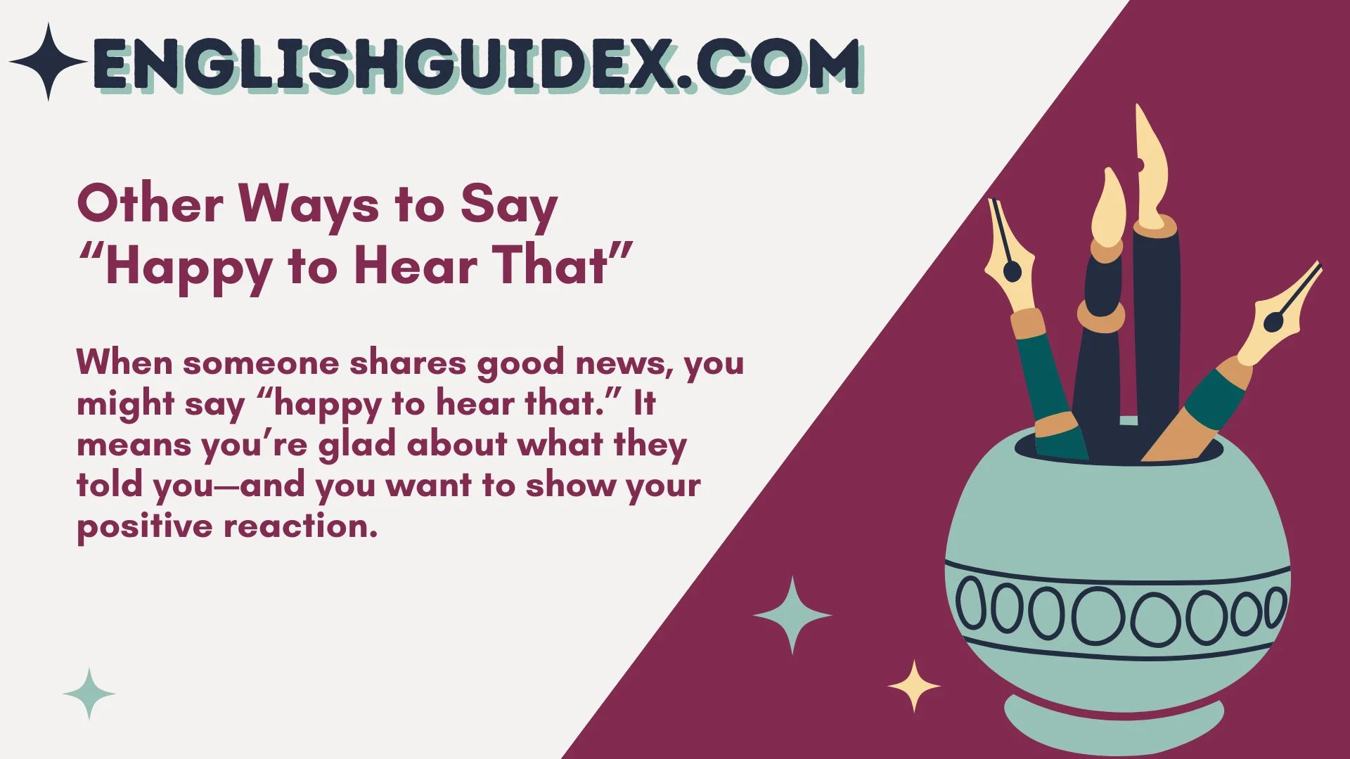 Other Ways to Say “Happy to Hear That”