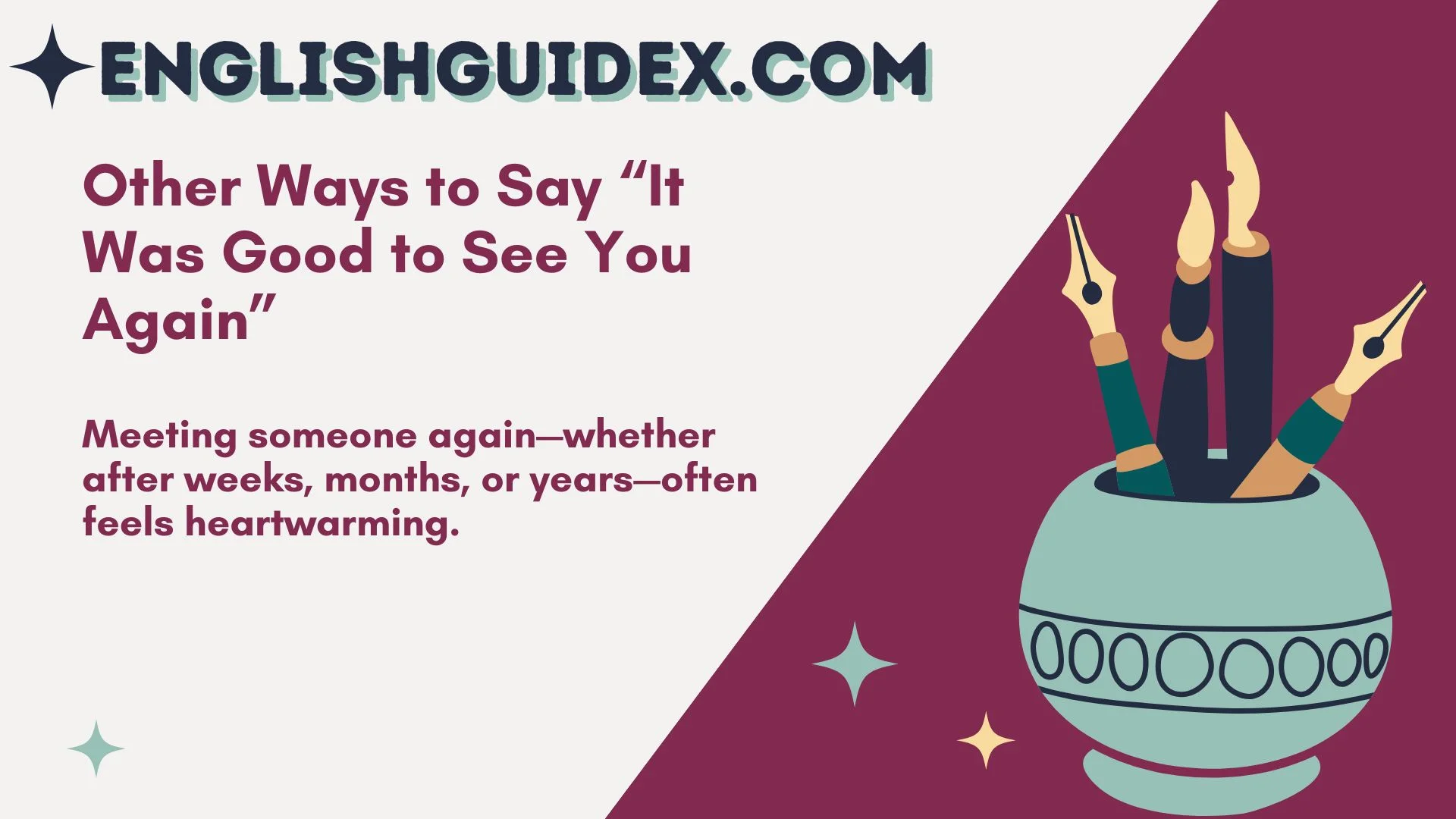 Other Ways to Say “It Was Good to See You Again”