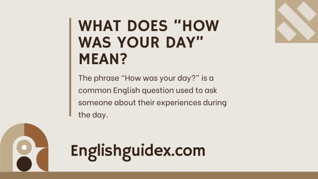 What Does âHow Was Your Dayâ Mean?