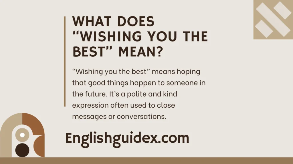 What Does âWishing You the Bestâ Mean?