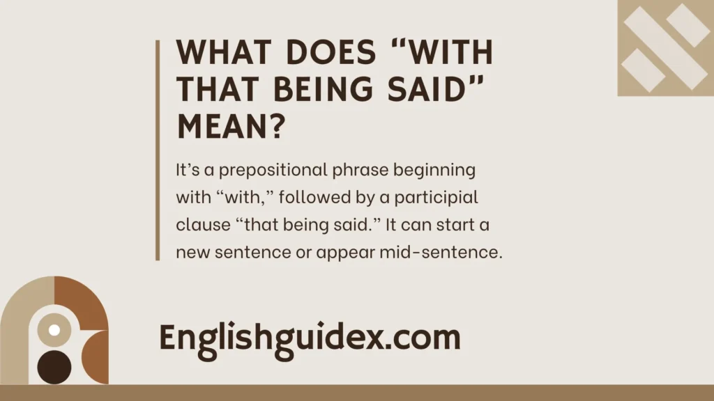 What Does “With That Being Said” Mean?