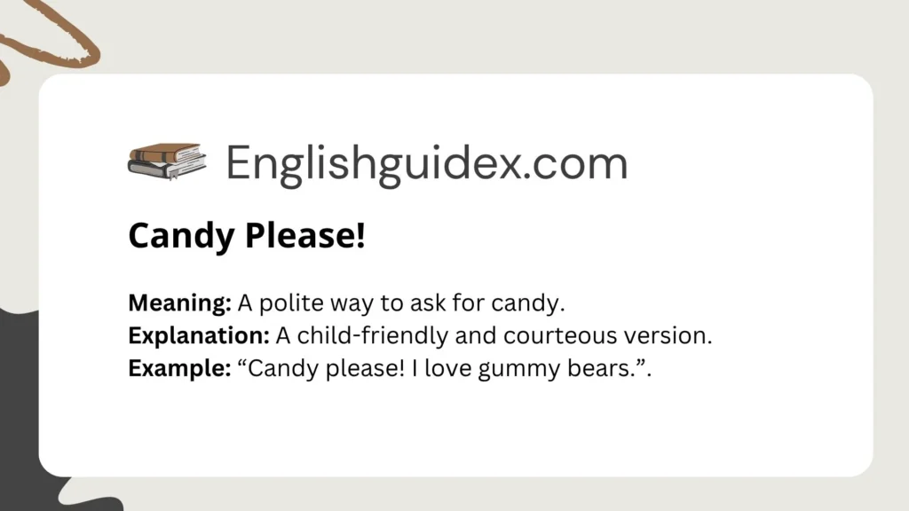 Candy Please!