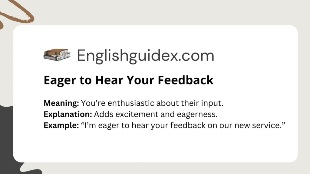 Eager to Hear Your Feedback