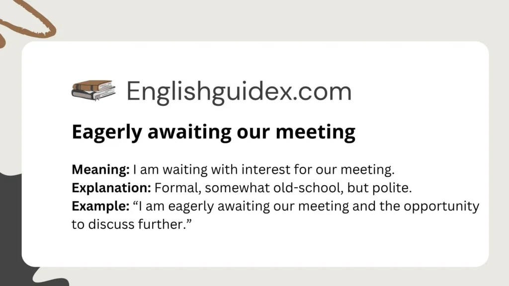 Eagerly awaiting our meeting