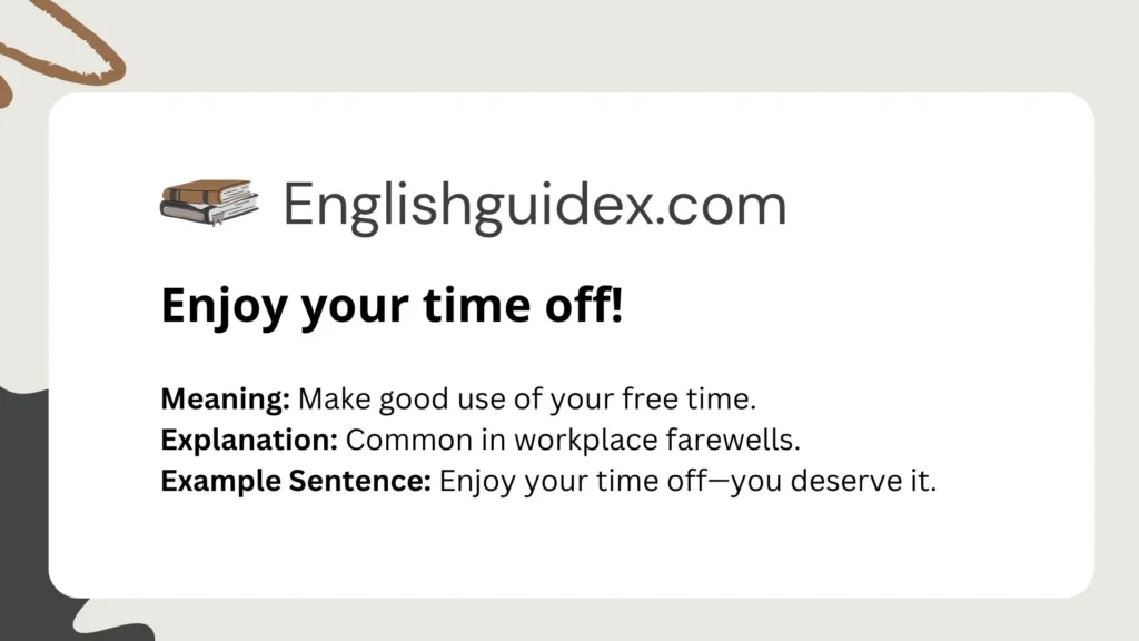 Enjoy your time off!