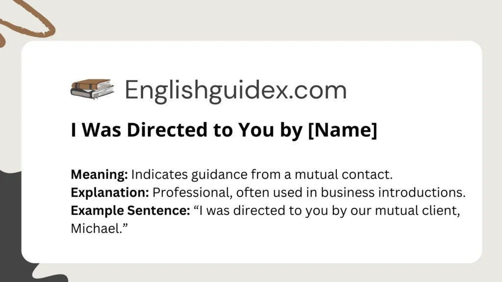 I Was Directed to You by [Name]