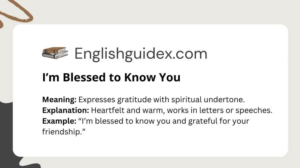 I’m Blessed to Know You