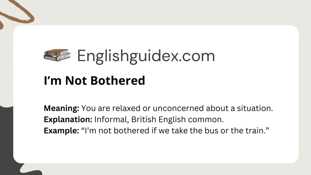I’m Not Bothered