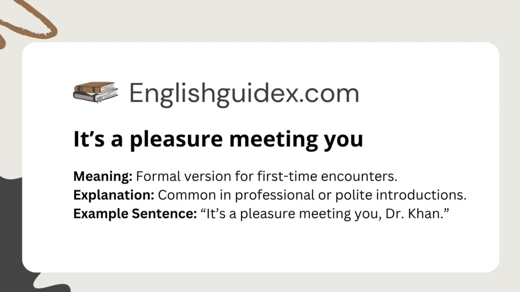 Itâs a pleasure meeting you