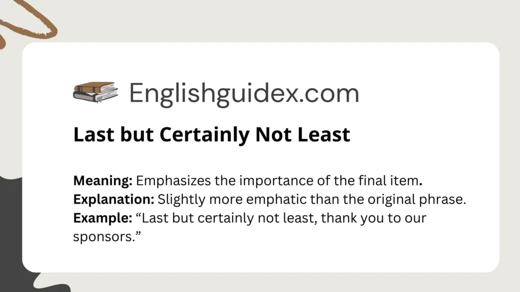 Last but Certainly Not Least