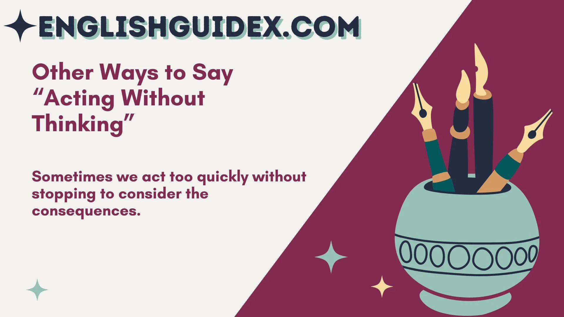 Other Ways to Say “Acting Without Thinking”