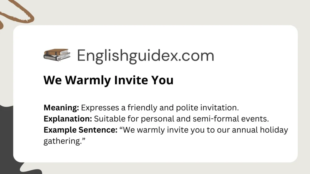 We Warmly Invite You