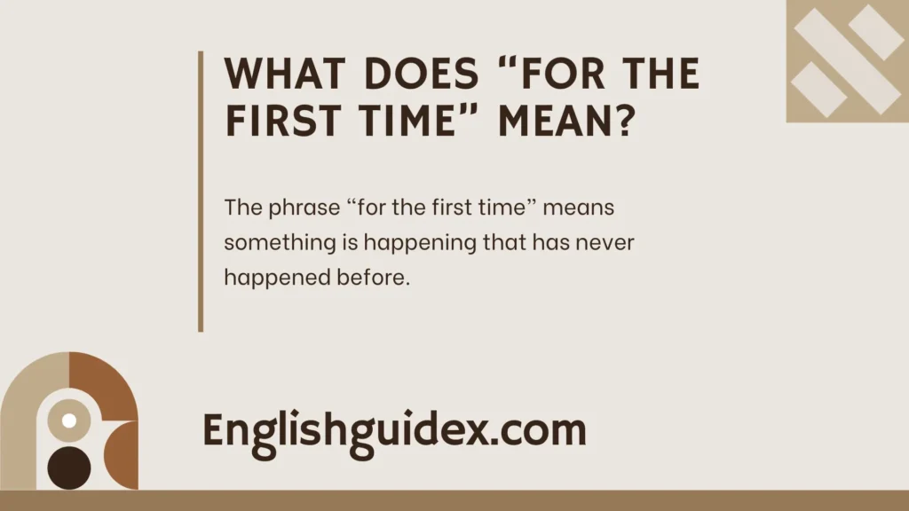 What Does āFor the First Timeā Mean?