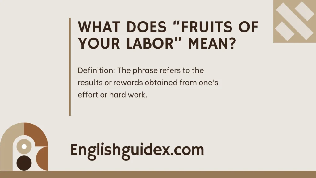 What Does “Fruits of Your Labor” Mean?