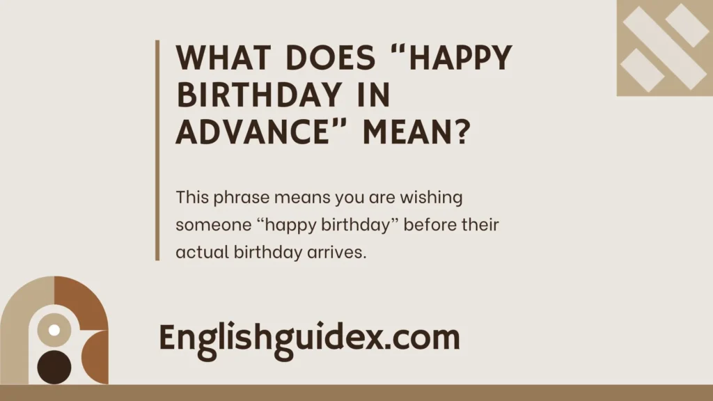 What Does “Happy Birthday in Advance” Mean?