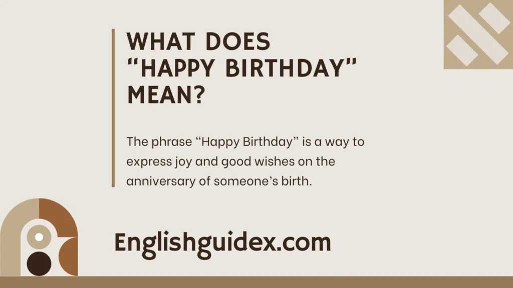 What Does âHappy Birthdayâ Mean?