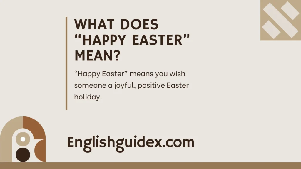 What Does “Happy Easter” Mean?