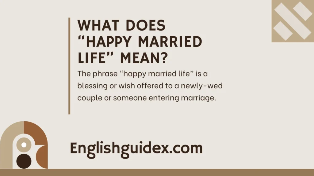 What Does “Happy Married Life” Mean?