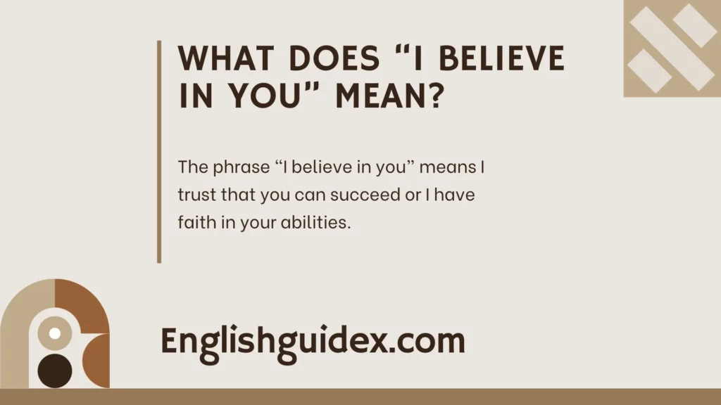 What Does “I Believe in You” Mean?