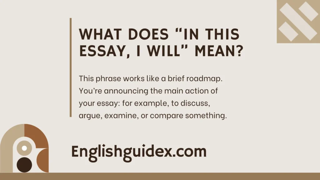 What Does “In This Essay, I Will” Mean?