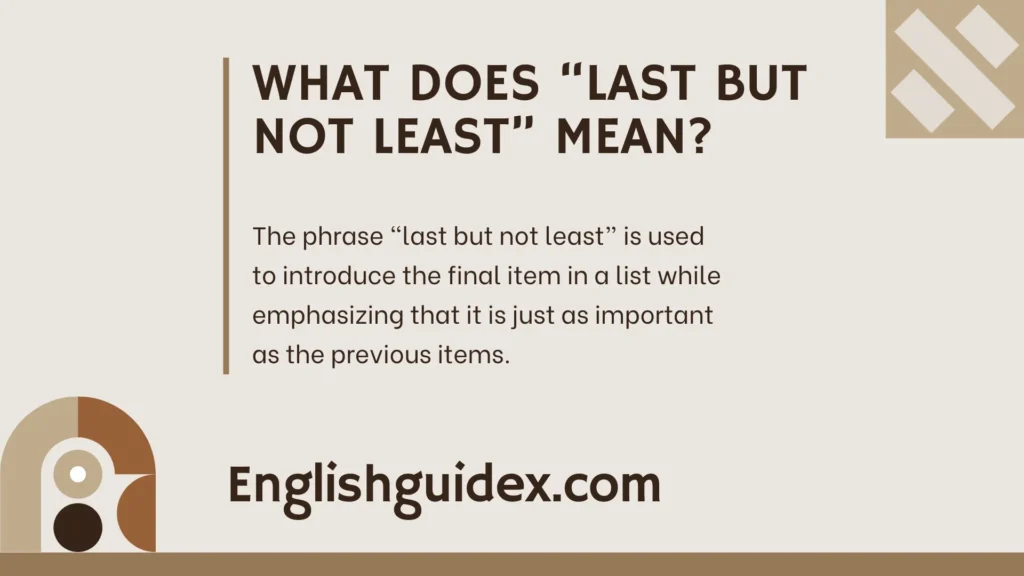 What Does “Last but Not Least” Mean?