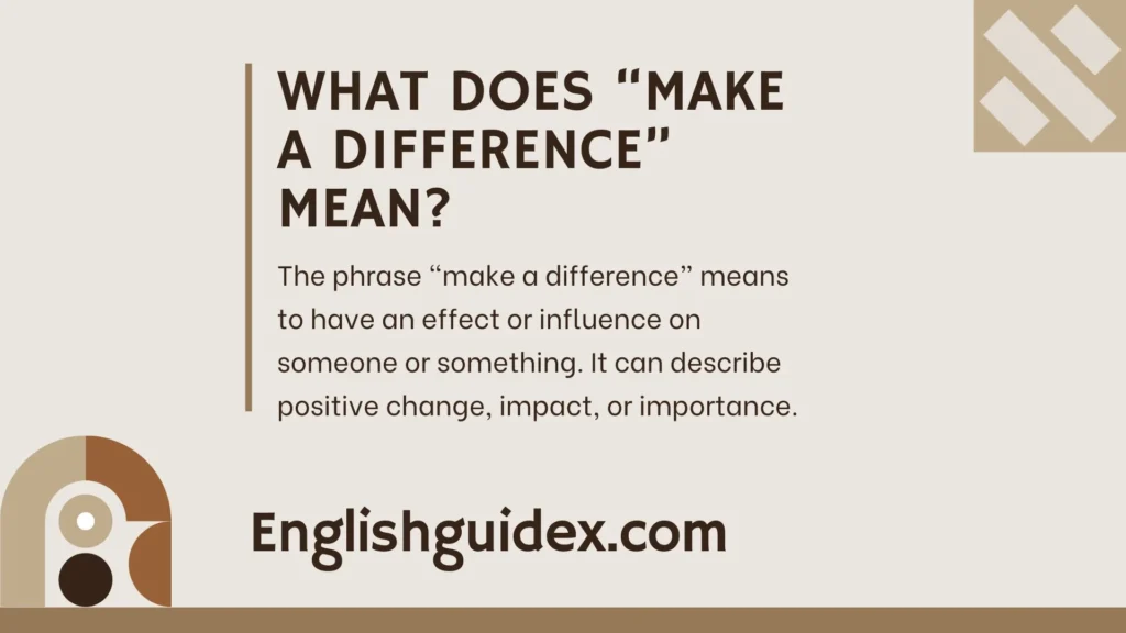 What Does âMake a Differenceâ Mean?