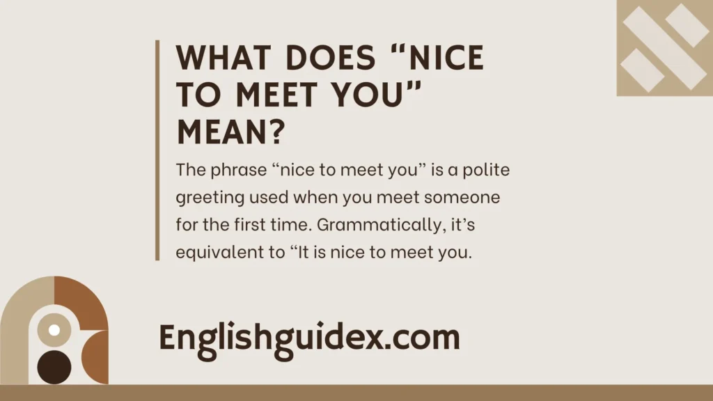 What Does “Nice to Meet You” Mean?
