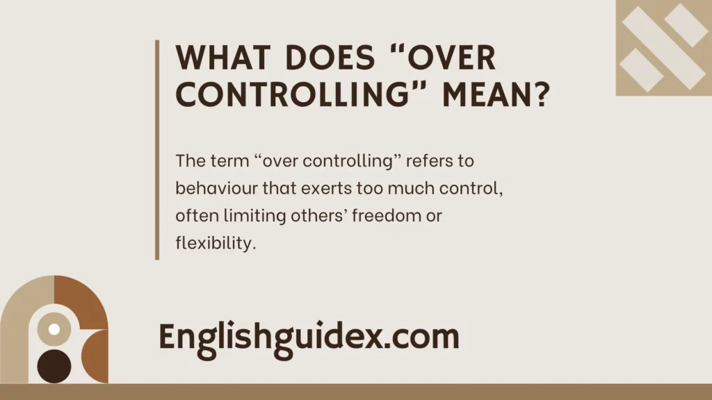 What Does “Over Controlling” Mean?