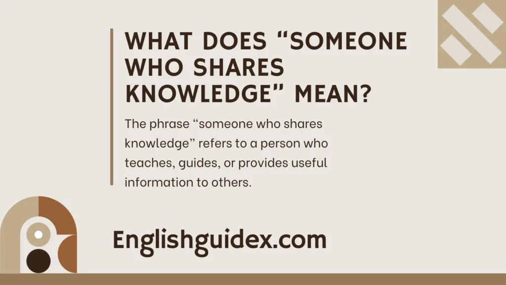 What Does “Someone Who Shares Knowledge” Mean?