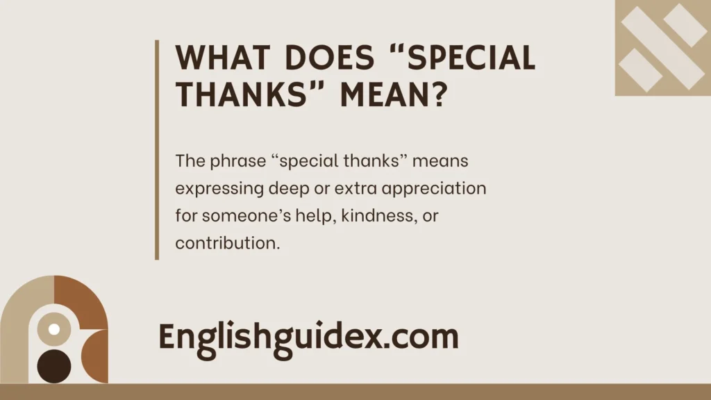 What Does āSpecial Thanksā Mean?