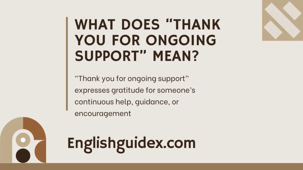 What Does “Thank You for Ongoing Support” Mean?