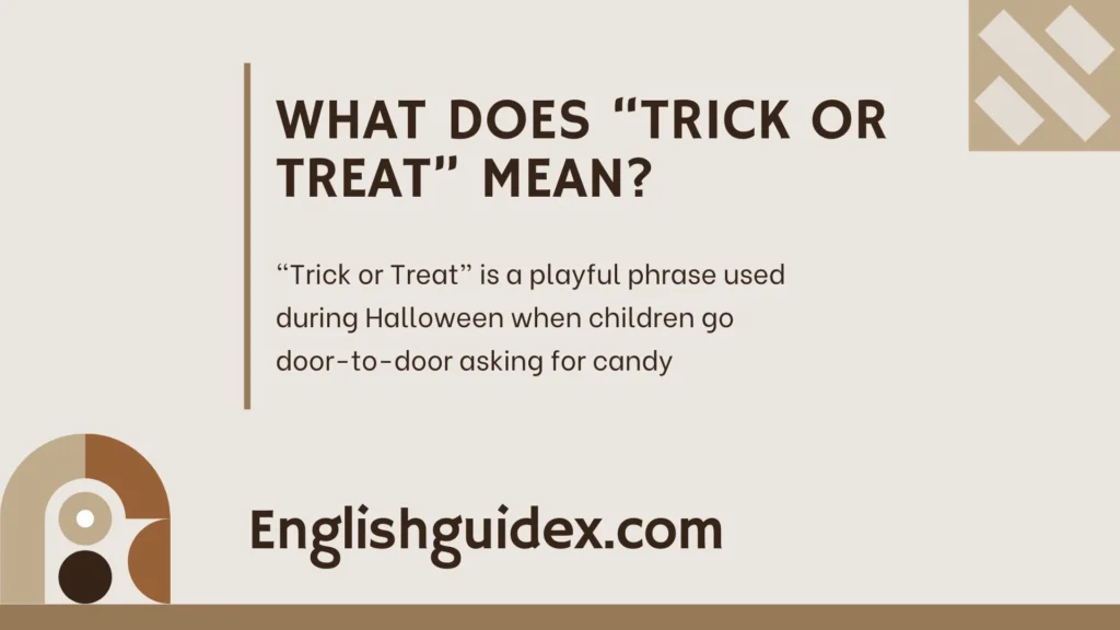 What Does “Trick or Treat” Mean?