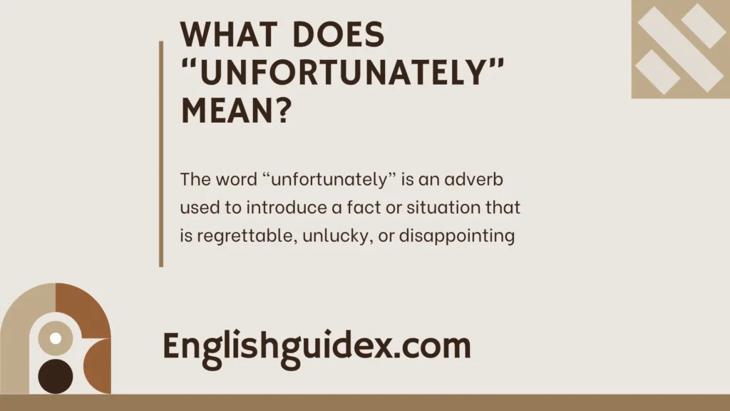 What Does “Unfortunately” Mean?