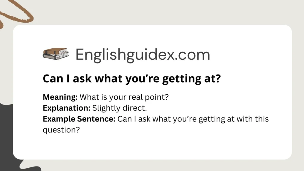 Can I ask what you’re getting at?