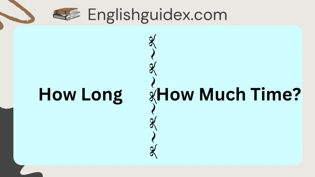 How Long or How Much Time?