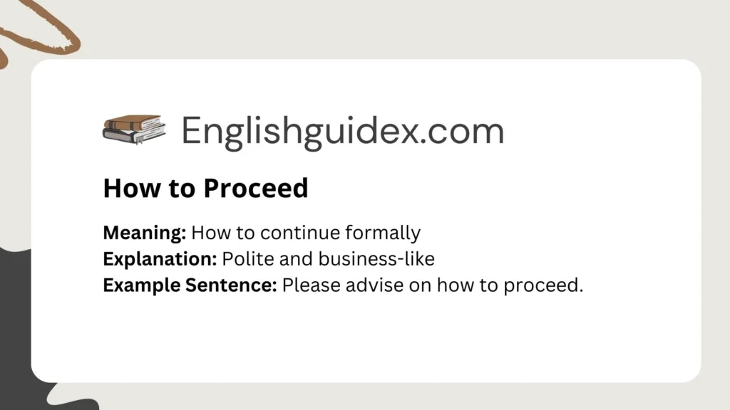 How to Proceed