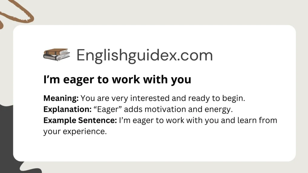 I’m eager to work with you