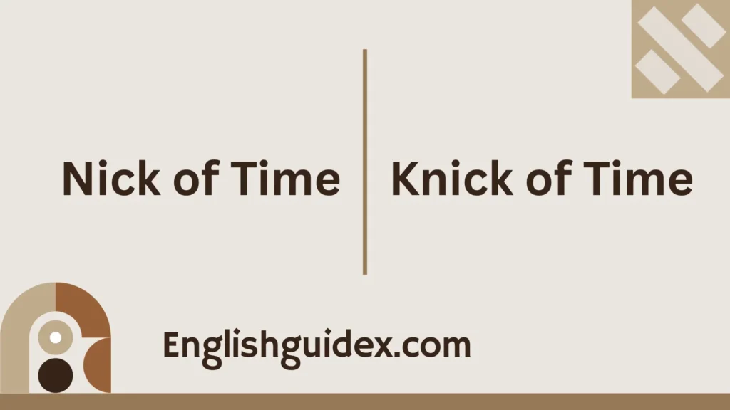 “Nick of Time” or “Knick of Time”