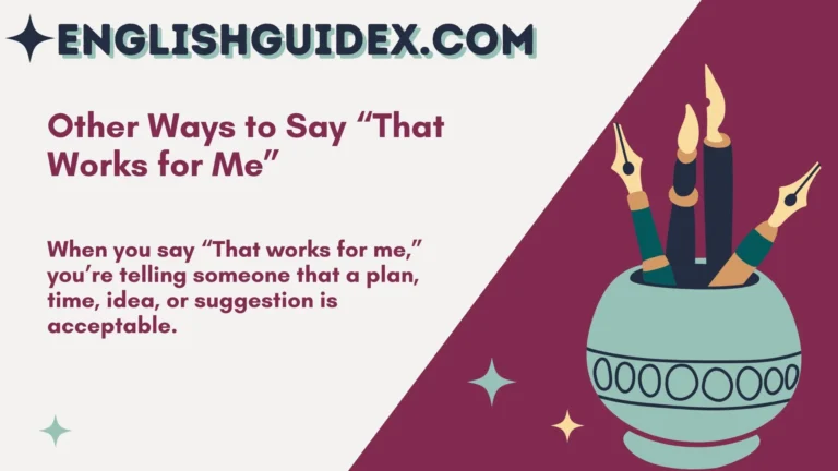 Other Ways to Say “That Works for Me”