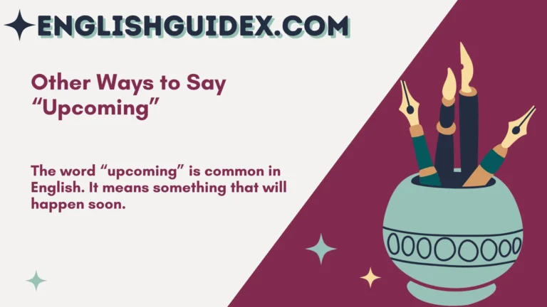 Other Ways to Say “Upcoming”