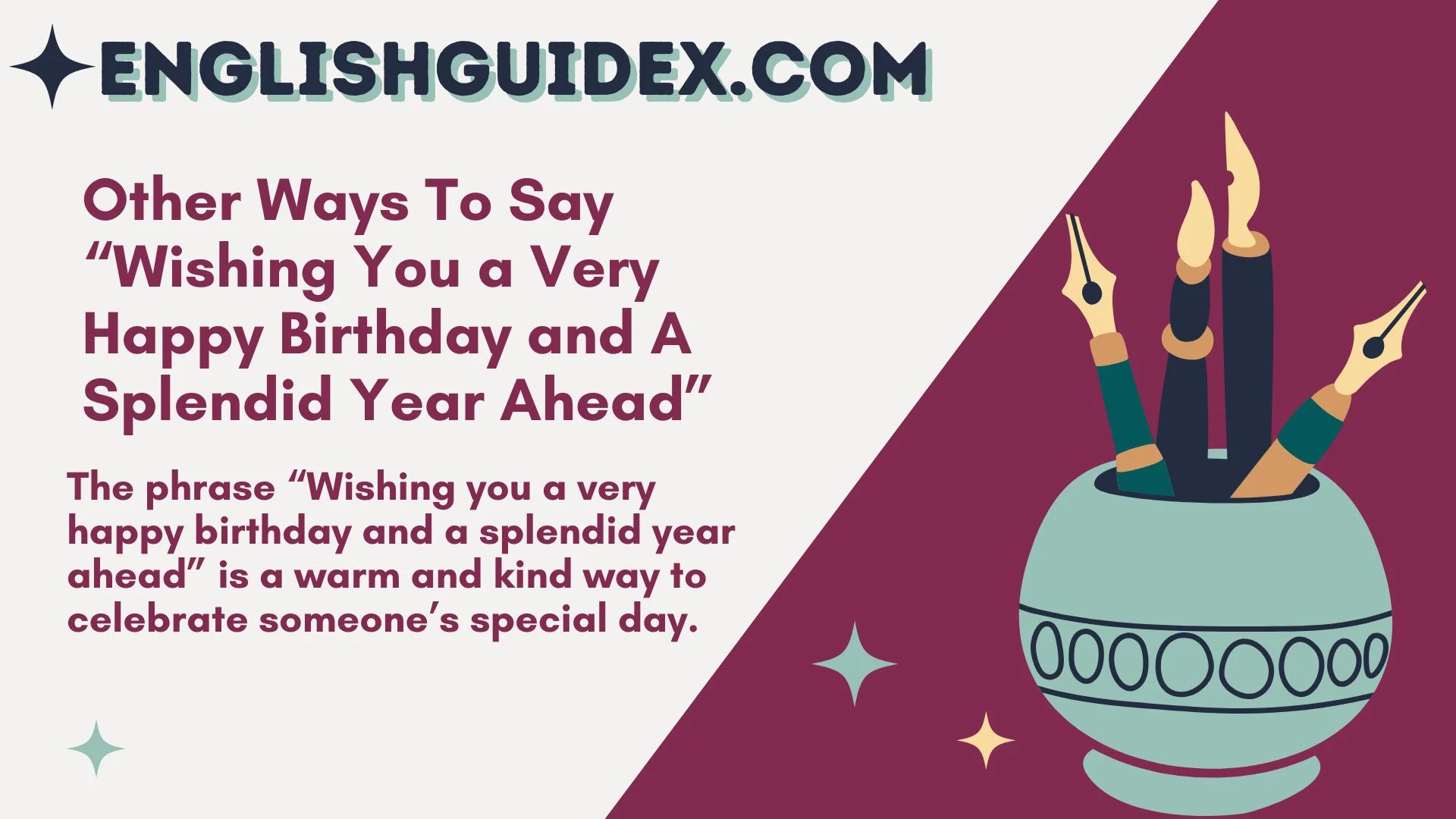 Other Ways To Say “Wishing You a Very Happy Birthday and A Splendid Year Ahead”