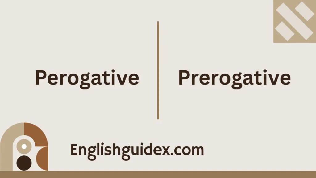 “Perogative” or “Prerogative”
