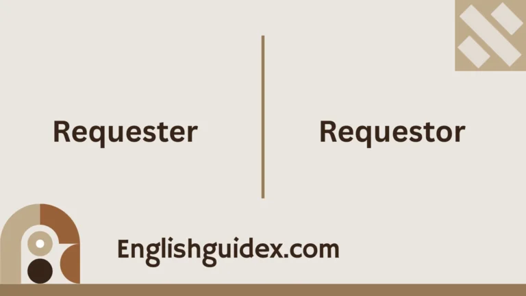 Requester vs Requestor