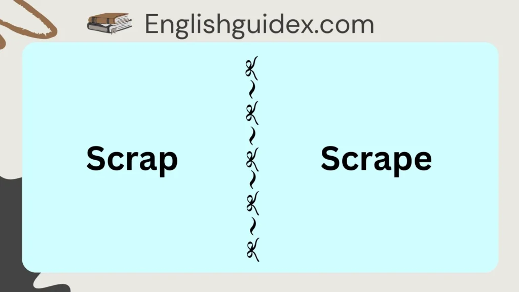 Scrap or Scrape