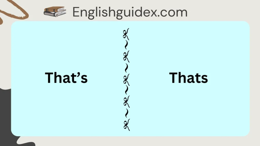 That’s or Thats