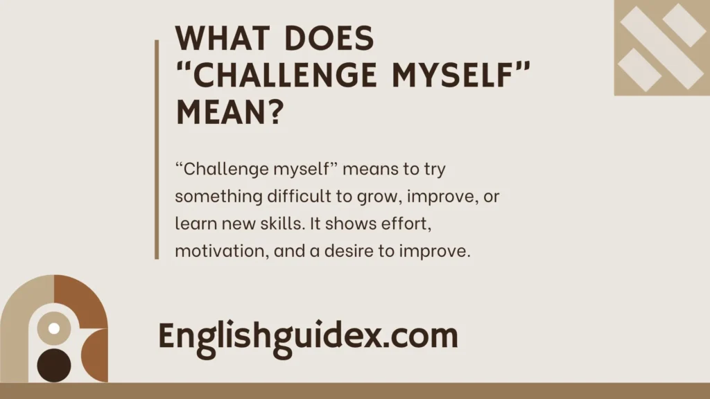 What Does “Challenge Myself” Mean?