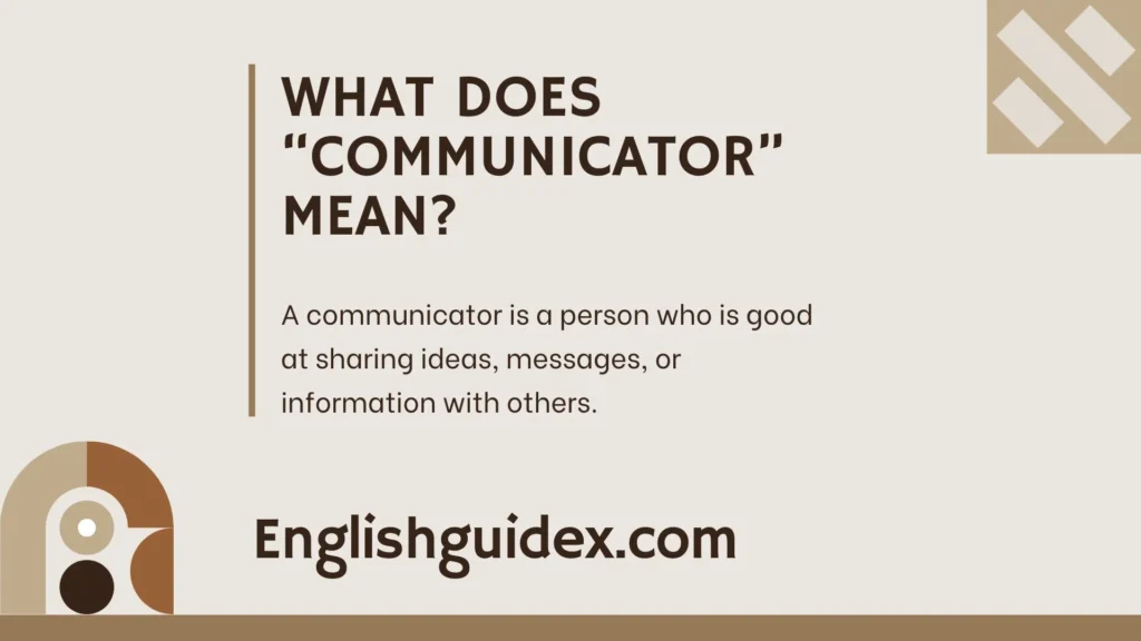 What Does “Communicator” Mean?