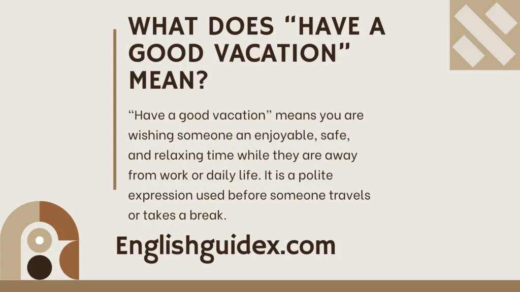What Does “Have a Good Vacation” Mean?
