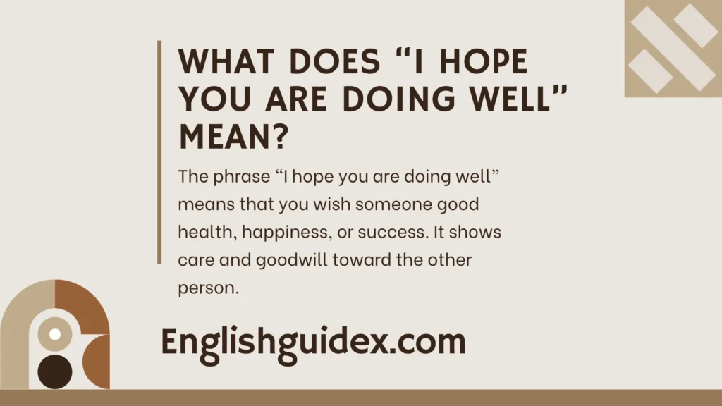 What Does “I Hope You Are Doing Well” Mean?